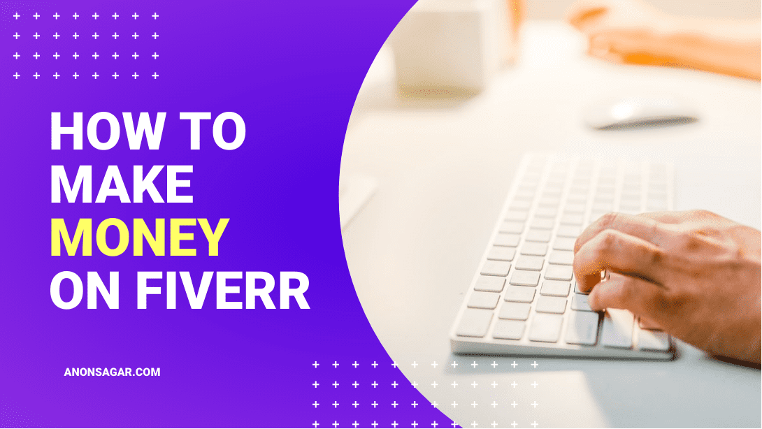 How To Make Money On Fiverr?